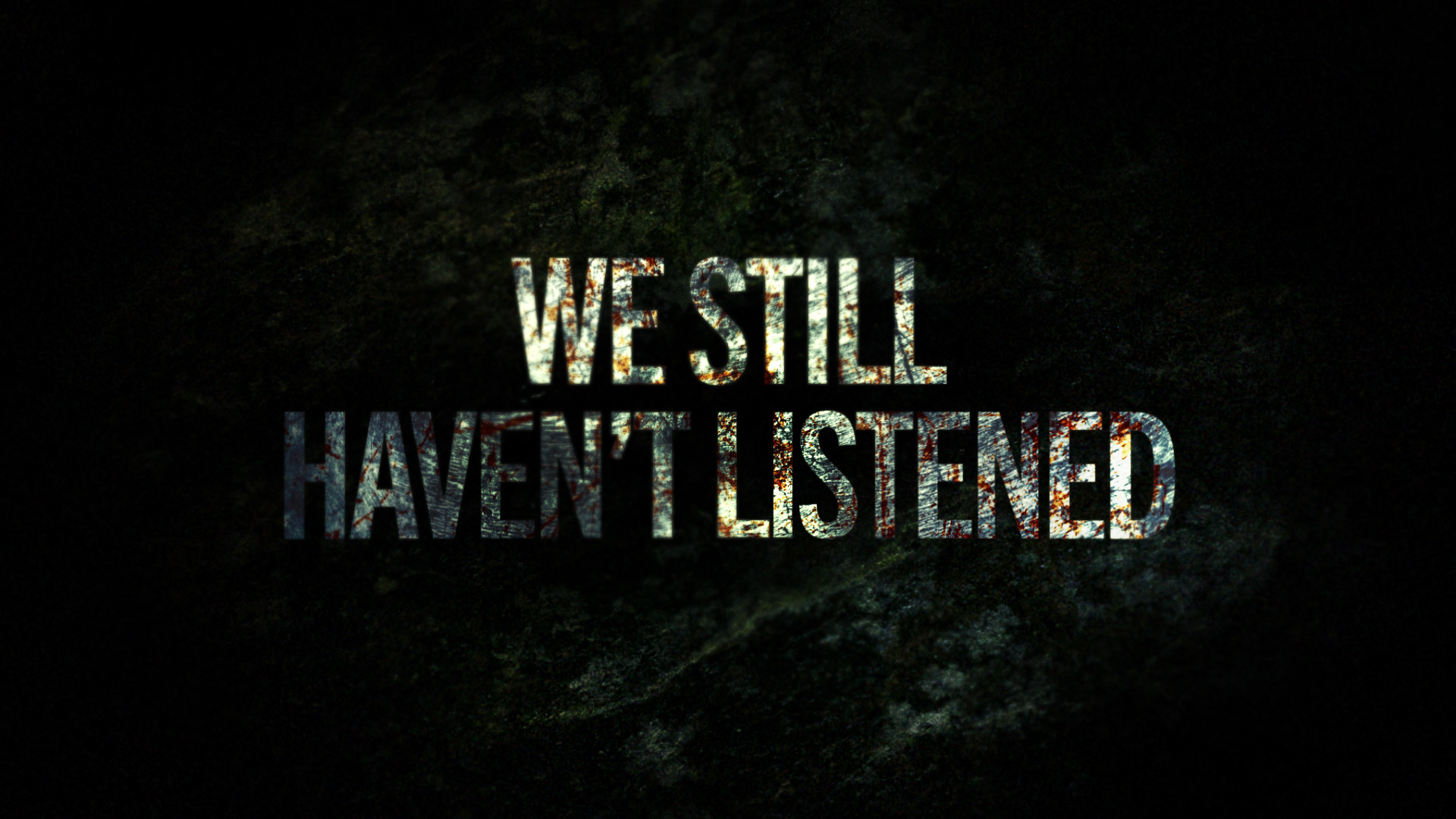 WTURN_WeStillHaventListened_01